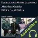 Audiolibro Inés y la alegría Almudena Grandes