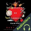 Audiolibro La Resurrección de Fulgencio Ramirez Rudy Ruiz