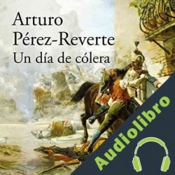 Audiolibro Un día de cólera Arturo Pérez-Reverte