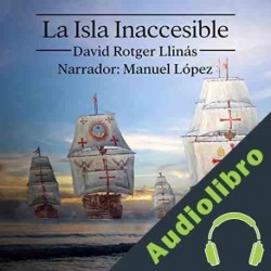 Audiolibro La Isla Inaccesible David Rotger Llinás