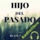 Audiolibro Hijo Del Pasado Blanca Miosi
