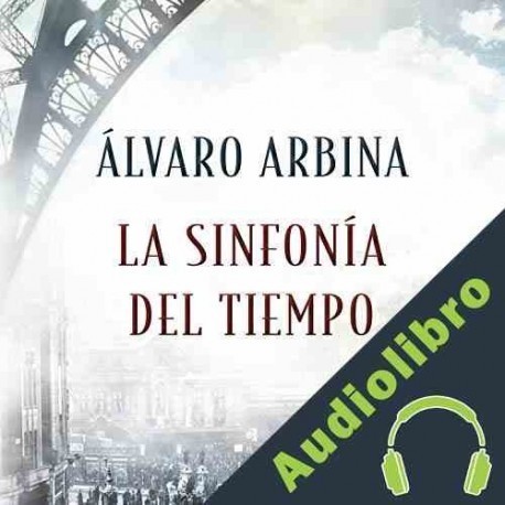 Audiolibro La sinfonía del tiempo Álvaro Arbina
