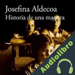 Audiolibro Historia de una maestra Josefina Aldecoa