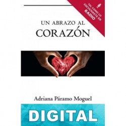 Un abrazo al corazón Adriana Páramo Moguel
