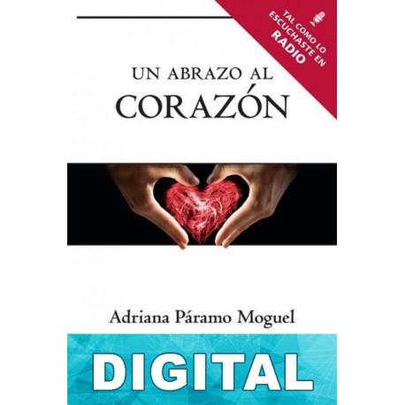 Un abrazo al corazón Adriana Páramo Moguel