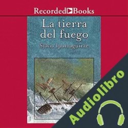 Audiolibro La Tierra del fuego Sylvia Iparraguirre