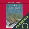 Audiolibro La Tierra del fuego Sylvia Iparraguirre