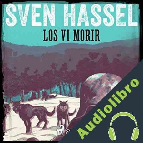 Audiolibro Los vi morir Sven Hassel