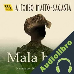 Audiolibro Mala hoja Alfonso Mateo-Sagasta