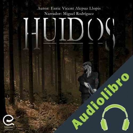 Audiolibro Huidos: La dureza de la Guerra Civil española en una novela sin filtros Enric V. Alepuz Llopis
