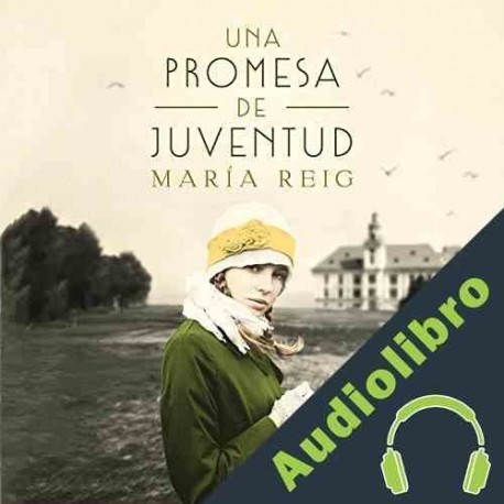 Audiolibro Una promesa de juventud María Reig