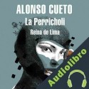 Audiolibro La perricholi Alonso Cueto