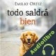Audiolibro Todo saldrá bien Emilio Ortiz