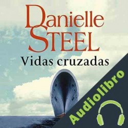 Audiolibro Vidas cruzadas Danielle Steel