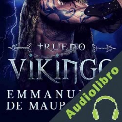 Audiolibro Trueno Vikingo Emmanuelle de Maupassant