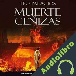 Audiolibro Muerte y Cenizas Teo Palacios