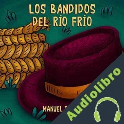 Audiolibro Los Bandidos de río frío Manuel Payno