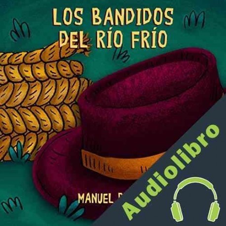 Audiolibro Los Bandidos de río frío Manuel Payno