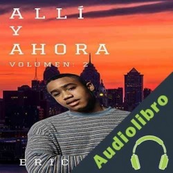 Audiolibro Allí y Ahora, Volumen 2 Eric Reese