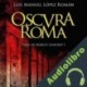 Audiolibro Oscura Roma Luis M. López