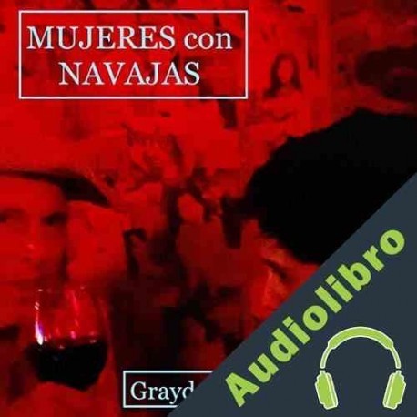 Audiolibro Mujeres con navajas Graydon Miller
