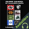 Audiolibro Padre Daniel. El Sacerdote Judio Lazaro Droznes