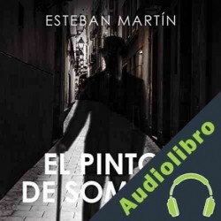 Audiolibro El Pintor de Sombras Esteban Martin