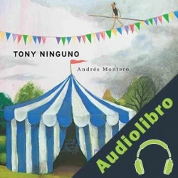 Audiolibro Tony Ninguno Andres Montero