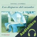 Audiolibro Los disparos del cazador Rafael Chirbes