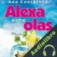 Audiolibro Alexa entre las olas Ana Cantarero