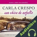 Audiolibro Una chica de asfalto Carla Crespo