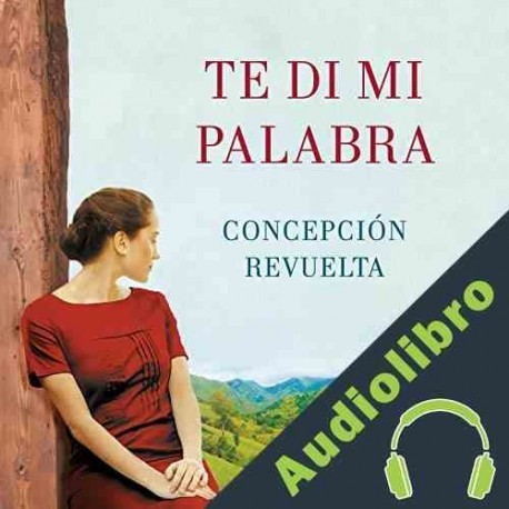 Audiolibro Te di mi palabra Concepción Revuelta