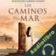 Audiolibro Los caminos del mar Magdalena Albero