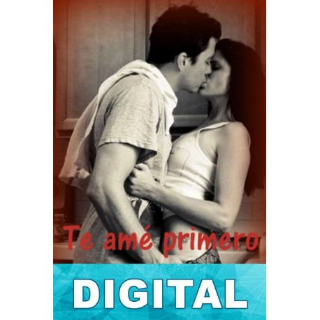 Te amé primero Adriana Rangel