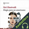 Audiolibro Elegía para un americano Siri Hustvedt