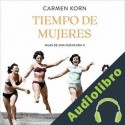 Audiolibro Tiempo de mujeres Carmen Korn
