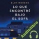 Audiolibro Lo que encontré bajo el sofá Eloy Moreno