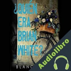 Audiolibro ¿Quién era Brian White? Blanca Miosi