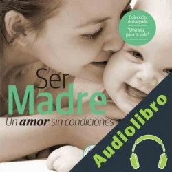 Audiolibro Ser Madre Mariano Schlatter