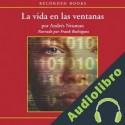 Audiolibro La Vida en Las Ventanas Andrés Neuman