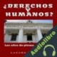 Audiolibro ¿Derechos y Humanos? Lázaro Droznes
