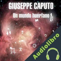 Audiolibro Un mundo huérfano Giuseppe Caputo