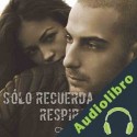 Audiolibro Solo Recuerda Respirar ] Charles Sheehan-Miles