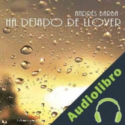 Audiolibro Ha dejado de llover Andrés Barba