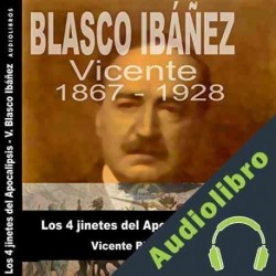 Audiolibro Los 4 jinetes del Apocalipsis II Vicente Blasco Ibáñez