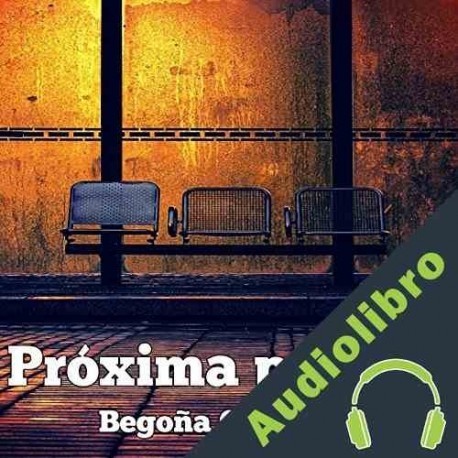 Audiolibro Próxima parada Begoña González