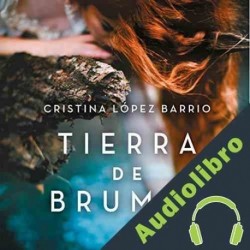 Audiolibro Tierra de brumas Cristina López Barrio
