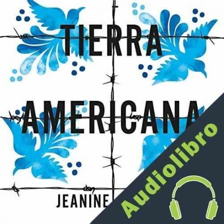 Audiolibro Tierra Americana Jeanine Cummins