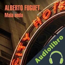 Audiolibro Mala onda Alberto Fuguet