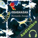 Audiolibro Obabakoak Bernardo Atxaga